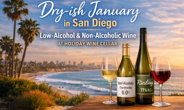 Dry-ish January in San Diego: Low-Alcohol & Non-Alcoholic Wine at Holiday Wine Cellar 